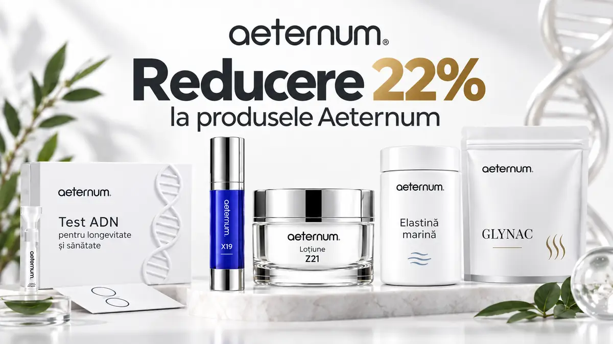 Produse Aeternum pentru longevitate și îngrijire, prezentate alături de mesajul „Reducere 22%”.