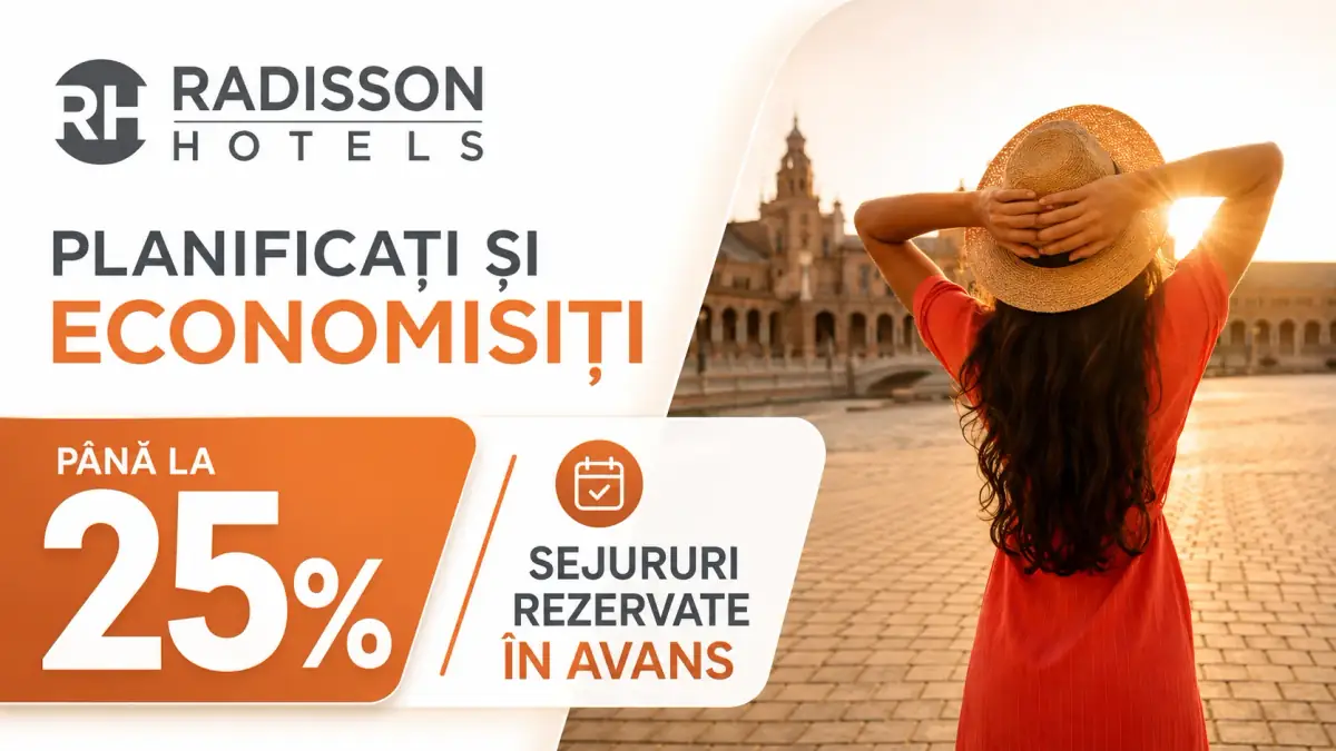 Radisson Hotels – reduceri de până la 25% la sejururi rezervate în avans.