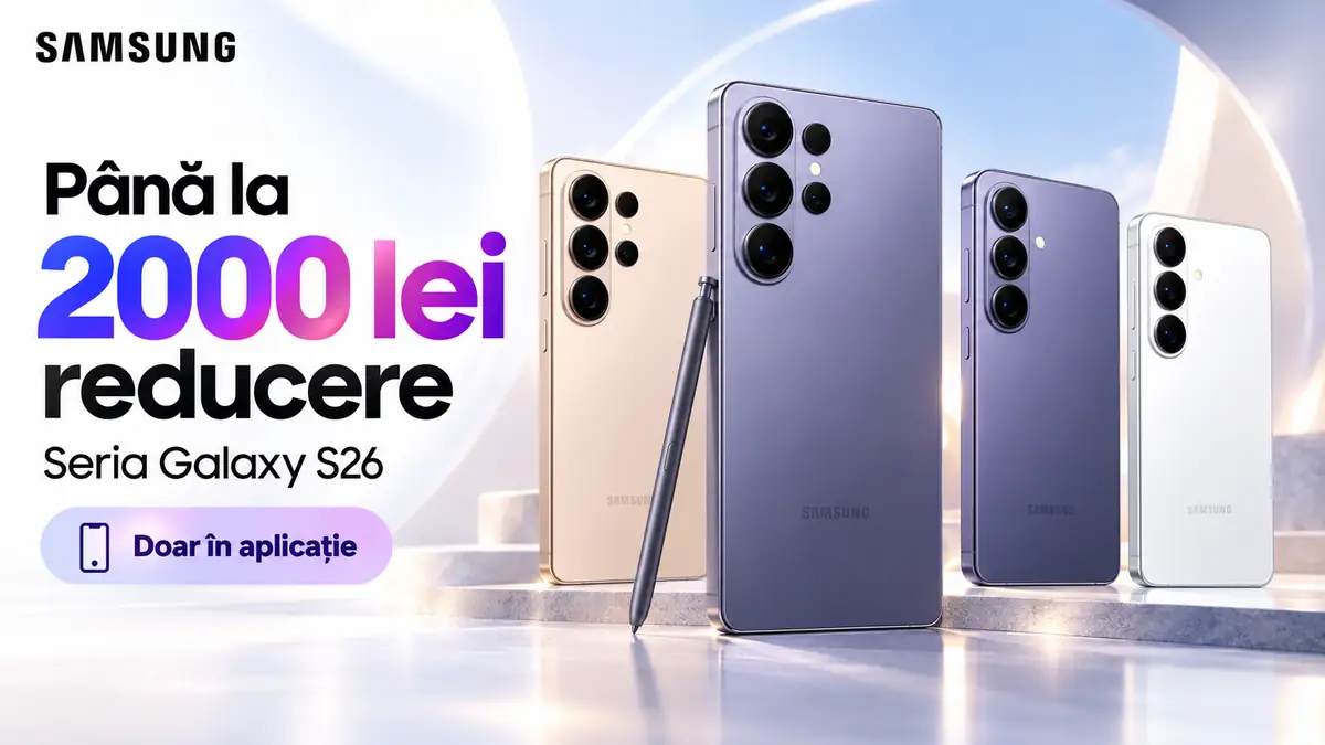 Samsung Galaxy S26, S26+ și S26 Ultra, cu până la 2000 lei reducere în aplicația Samsung Shop.