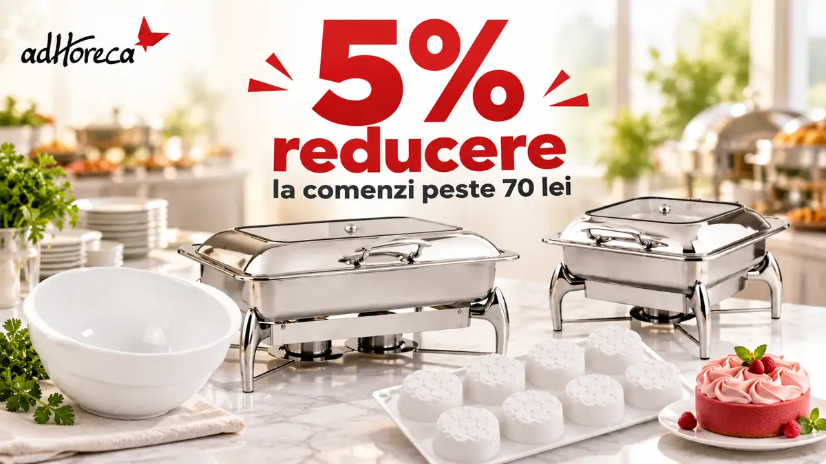 AdHoreca: 5% reducere la comenzi peste 70 lei, cu vase din porțelan, recipiente inox pentru bufet și forme de desert.