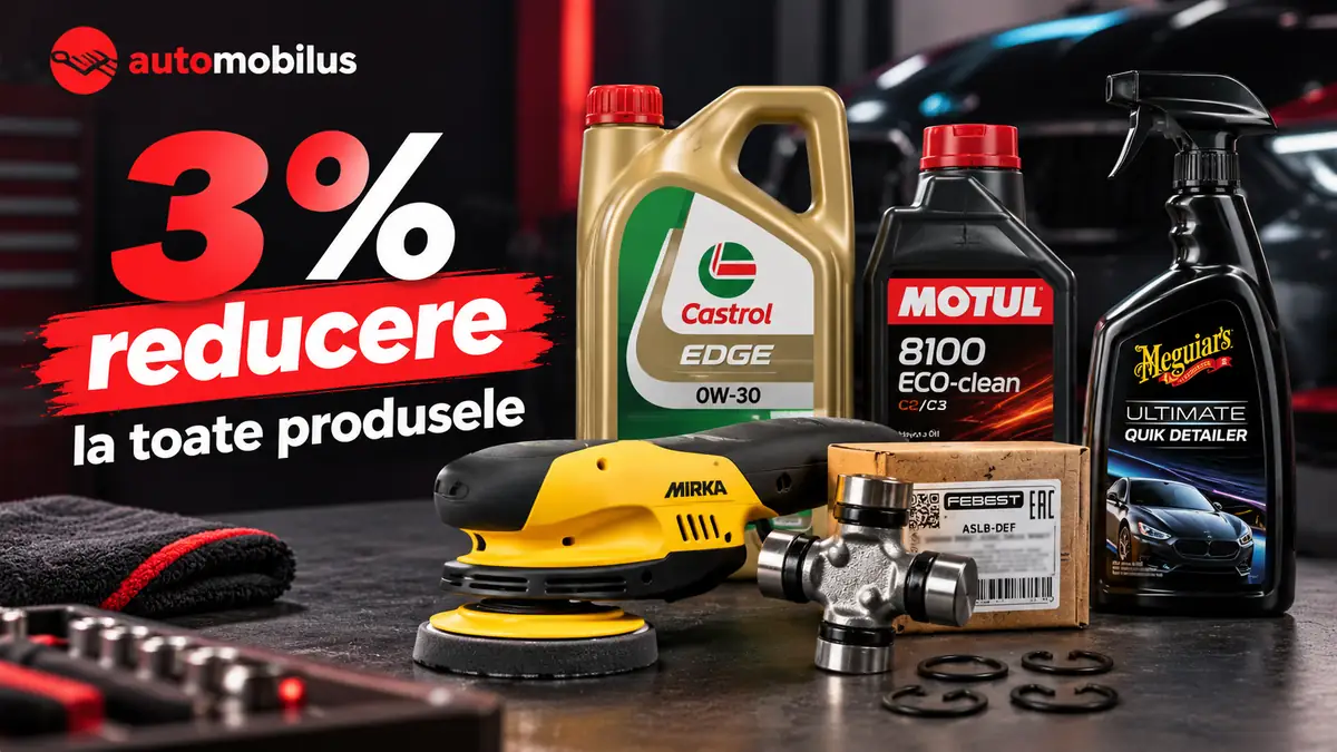 Automobilus, 3% reducere, cu uleiuri Castrol și Motul, spray Meguiar’s, polizor Mirka și piesă Febest.