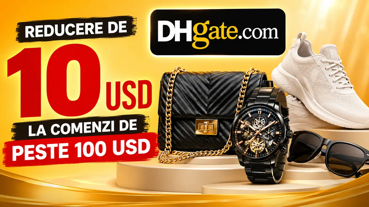 Ofertă DHGate: reducere de 10 USD la comenzi peste 100 USD, cu geantă, ceas, ochelari și pantofi sport.