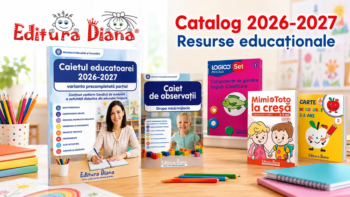 Resurse educaționale Editura Diana 2026-2027, cu caiete pentru educatoare, LOGICO și materiale pentru preșcolari.
