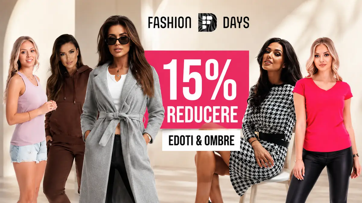 Modele Fashion Days în ținute Edoti și Ombre, alături de mesajul 15% reducere.