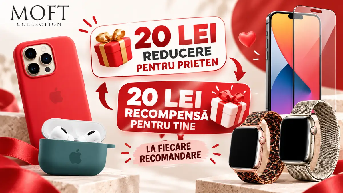 Accesorii Apple Moft Collection cu ofertă: 20 lei pentru prieten și 20 lei recompensă pentru tine.