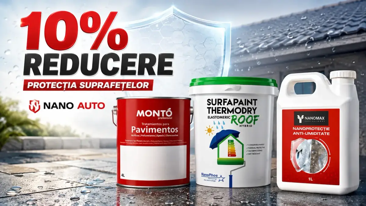 10% reducere la produse Nano Auto pentru protecția suprafețelor, cu soluții pentru pardoseli, acoperișuri și protecție anti-umiditate.