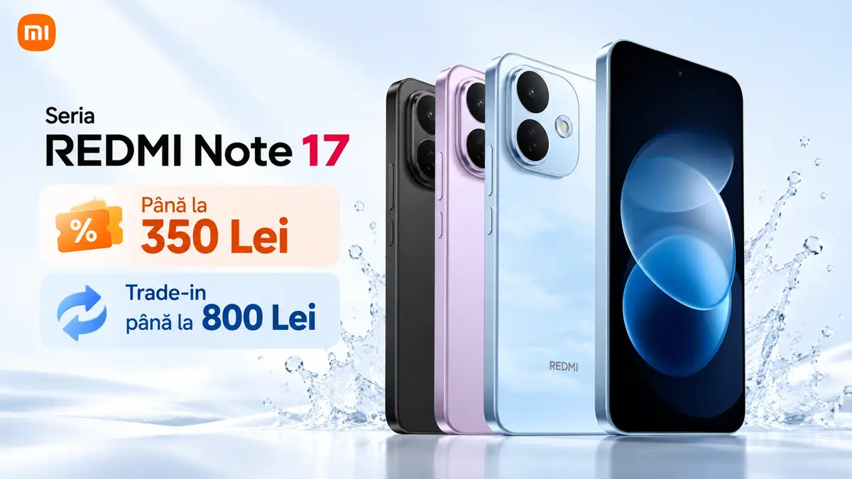 Telefoane REDMI Note 17 în mai multe culori, cu ofertă de până la 350 Lei și trade-in până la 800 Lei.
